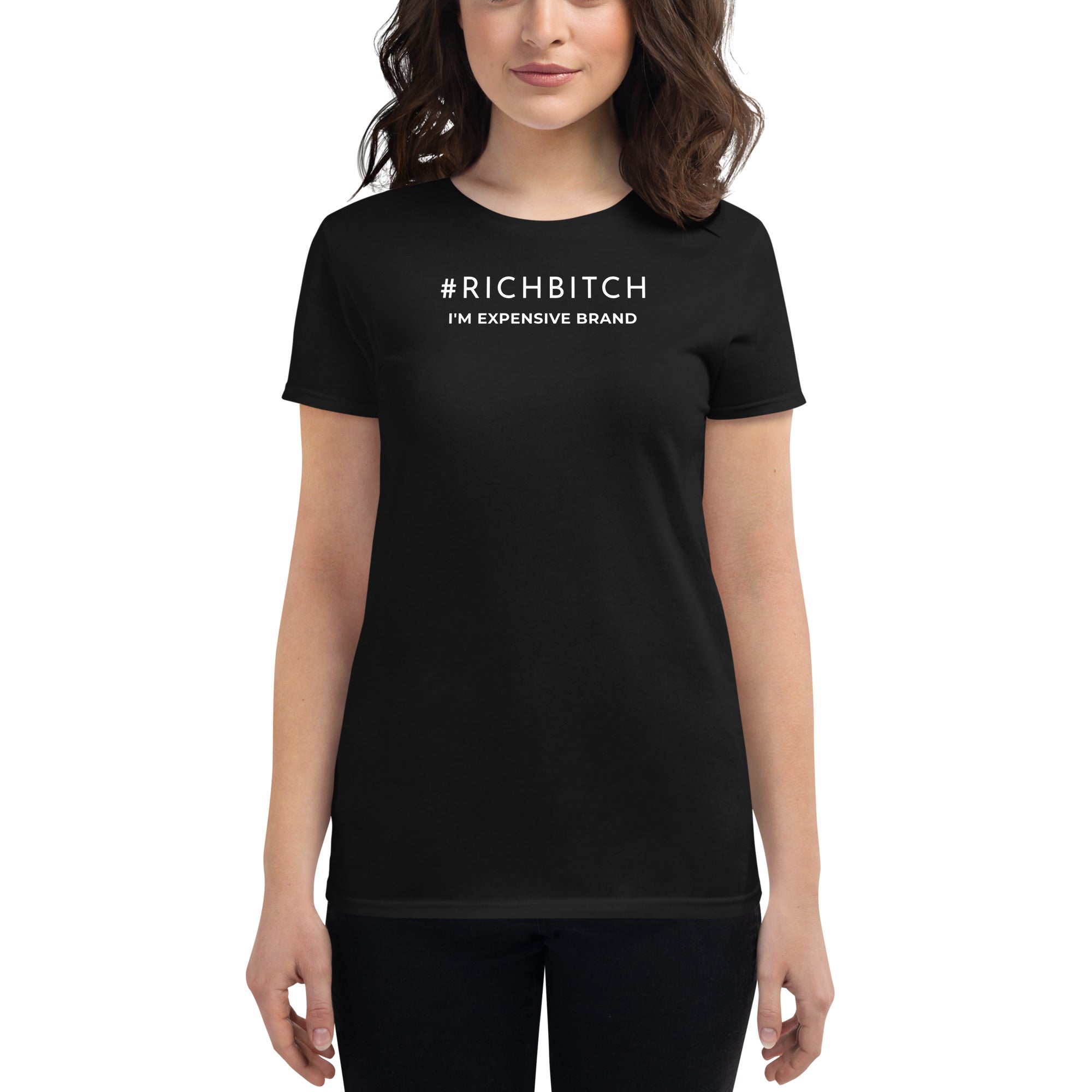 I'm Expensive #RichBitch Women's Short Sleeve T-Shirt